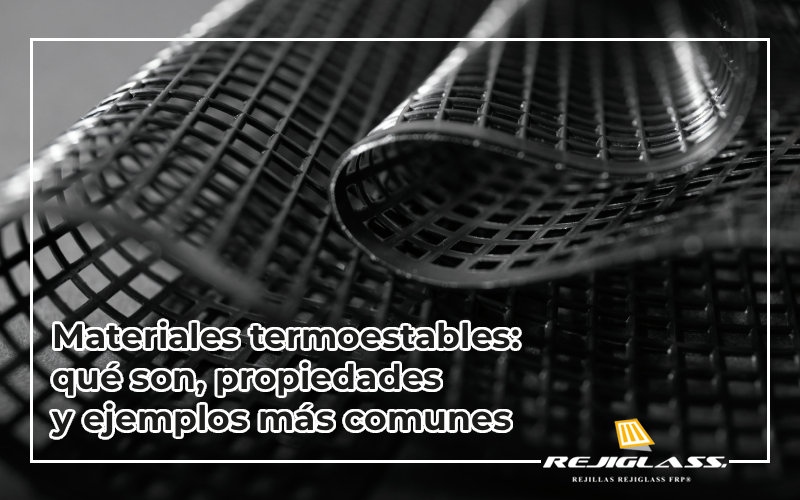 Conoce más sobre los materiales termoestables.